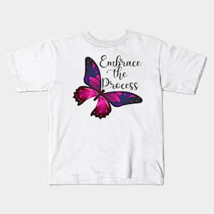 Embrace The Process Butterflies Gift - Cute Butterfly Kids T-Shirt